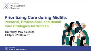 Prioritizing Care during Midlife: Personal, Professional, and Health Care Strategies for Women