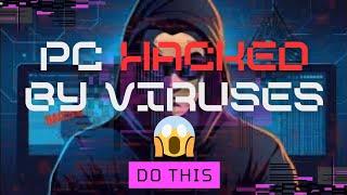 PC HACKED ️ By Viruses  Do This