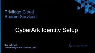 #1 -  CyberArk Privilege Cloud | Identity Setup