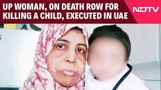 UP Woman Executed | Woman From UP, On Death Row For Killing A Child, Executed In UAE