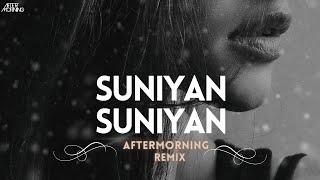 SUNIYAN SUNIYAN Remix | Aftermorning | Juss x MixSingh