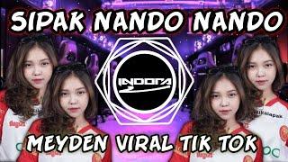 DJ SIPAK NANDO NANDO REMIX FULL BASS VIRAL TIKTOK TERBARU 2022 DJ INDORA