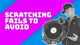 7 Scratching Mistakes I MADE  Scratch DJ Fails You Should Avoid!!