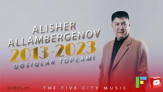 Alisher Allambergenov 2013-2023 Aлишер Aлламбергенов