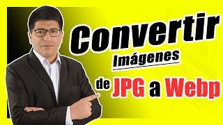 Cómo Convertir Imágenes JPG a WebP (PASO A PASO) - 2024