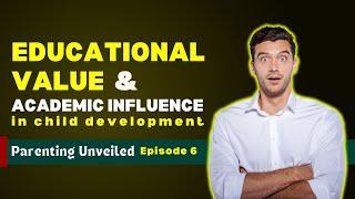 Impact of EDUCATIONAL VALUE & ACADEMIC INFLUENCE | EP 6