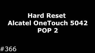 Hard Reset Alcatel OneTouch 5042 POP 2