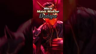 Who Is Mask Maker Daigo