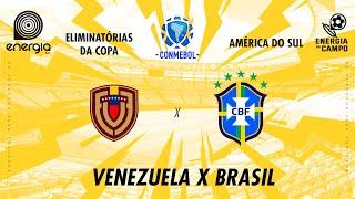 VENEZUELA X BRASIL - 14/11/2024 - ELIMINATORIAS DA COPA - AMERICA DO SUL - AO VIVO