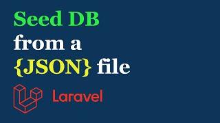 Laravel — Seed Database from JSON File