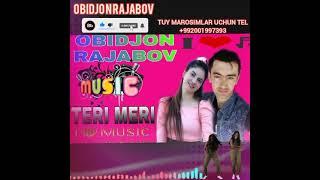 OBIDJON RAJABOV 2021 TERI MERI
