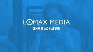 Lomax Media TV Commercials Reel 2015