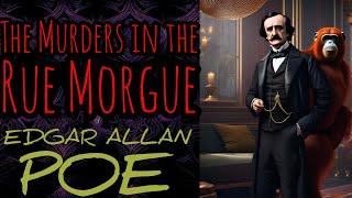 The Murders at the Rue Morgue by Edgar Allan Poe Summary, Analysis, Meaning, Themes Review