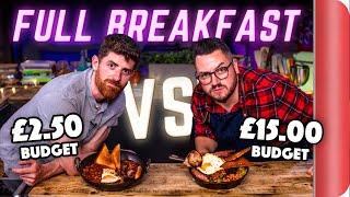 FULL BREAKFAST BUDGET BATTLE | CHEF (£2.50 Budget) vs NORMAL (£15 Budget) | Sorted Food