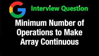 Minimum Number of Operations to Make Array Continuous - Leetcode 2009 - Python