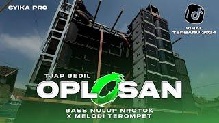 TJAP MBEDIL NROTOK | DJ OPLOSAN X MELODI TROMPET BASS NULUP VIRAL TIK TOK TERBARU 2024 (SYIKA PRO)