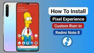 How To Install Pixel Experience Custom Rom In Redmi Note 8