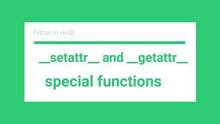 __setattr__, __getattr__ and __delattr__ special functions | Python3.9