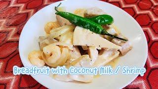 Ginataang Kamansi |Canned Breadfruit with Coconut Milk and Shrimp | WinterpegAngel