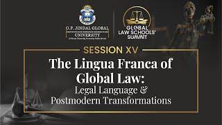 Session 15 - The Lingua Franca of Global Law: Legal Language & Postmodern Transformations