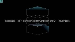John Digweed / Nick Muir / Spencer Brown - Relentless