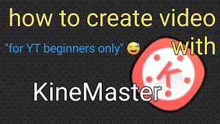 Paano gumawa ng video with #MadewithkineMaster youtube #beginner