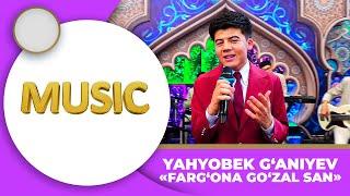 Music -YAHYOBEK G‘ANIYEV | FARG‘ONA GO‘ZAL SAN (Uxlamaysizmi?)