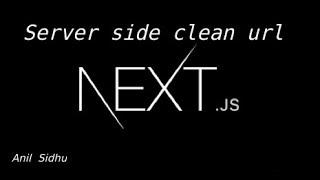 Next js tutorial #7 server side clean url