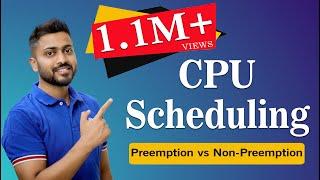 L-2.1: Process Scheduling Algorithms (Preemption Vs Non-Preemption) | CPU Scheduling in OS