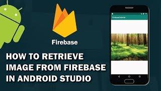 How to retrieve Image from Firebase in Android Studio
