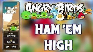 Angry Birds Classic HAM 'EM HIGH 12-1 To 14-18 Full Gameplay (3 Star)