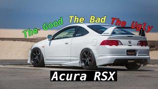 Acura RSX | The Good, The Bad, And The Ugly...