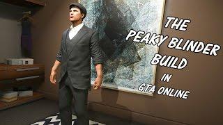 GTA 5 Online | Character Builds | The Peaky Blinder