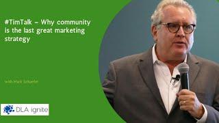 #TimTalk – Why community is last marketing strategy with Mark Schaefer