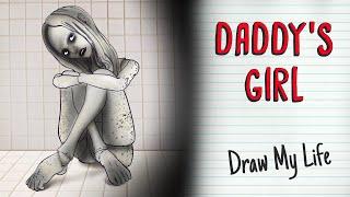 DADDY'S GIRL  HORROR Story | Draw My Life