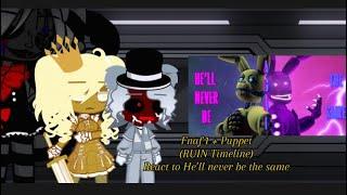 {Ep.1} Fnaf 1 + Puppet (RUIN Timeline) react to He’ll Never be The Same || My AU || #gachafnaf #gl2