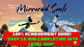 Mirrored Souls - 100% Achievement Guide! *EASY 15 Minute Completion With Level Skip*