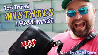 Top Travel Mistakes I have made! | Travel with Carter