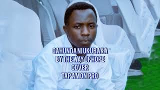 Gahunda ni ukubaka by the way of hope cover Tap Amon Pro office song 2024