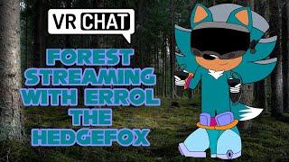 Forest Streaming with Errol the Hedgefox: Model Showcase ( VRChat )