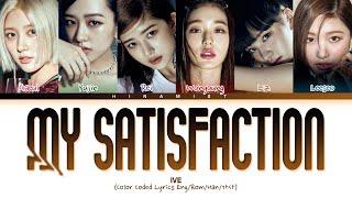 IVE My Satisfaction Lyrics (Color Coded Lyrics)