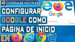 Como configurar Google Como Pagina Principal o inicio En Google Chrome, Firefox e Internet Explorer