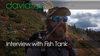 David on Earth interviews PCT hiker, Fish Tank.