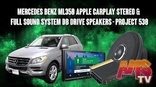 Mercedes Benz ML350 Apple Carplay Stereo & Full Sound System DB Drive Speakers - Project 530