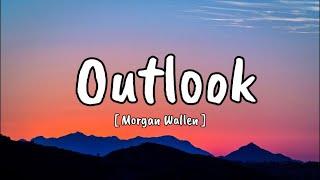 Morgan Wallen - Outlook (Song)