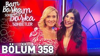 Bambaşka Sohbetler 358. Bölüm - Burcu Kıratlı | "İlişkilerde Çok Zorum"