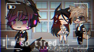 I'm so tired... || meme || Gacha life