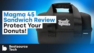 Magma 45 Sandwich Review - Protect Your Donuts! | Beatsource Tech