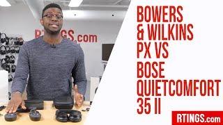 Bowers & Wilkins PX vs Bose QuietComfort 35 II - RTINGS.com