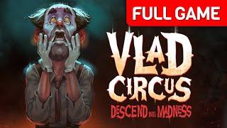 Vlad Circus: Descend Into Madness | Full Game Walkthrough | No Commentary